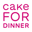 Cake For Dinner